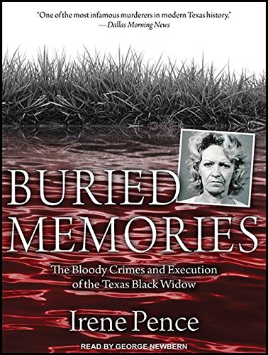 Buried Memories: The Bloody Crimes and Execution of the Texas Black Widow