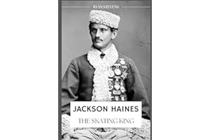 Jackson Haines: The Skating King