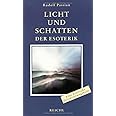 Licht und Schatten der Esoterik: Die Spreu vom Weizen trennen: Eine objektiv-kritische Lebens- und Orientierungshilfe