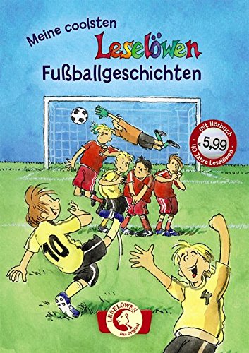 Leselöwen - Das Original: Meine coolsten Leselöwen-Fußballgeschichten: Jubiläumsausgabe mit Hörbuch-CD