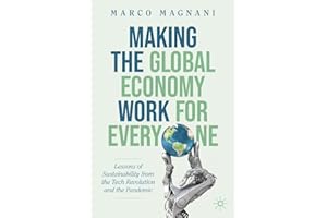 Making the Global Economy Work for Everyone: Lessons of Sustainability from the Tech Revolution and the Pandemic