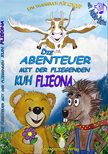 Download Die Abenteuer mit der fliegenden Kuh Flieona: Eine Geschichte zum Träumen erleben Murmel und Stopsel Download Die Abenteuer mit der fliegenden Kuh Flieona: Eine Geschichte zum Träumen erleben Murmel und Stopsel