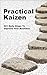 Practical Kaizen: 501 Daily Steps To Improve Your Business (English Edition) by 