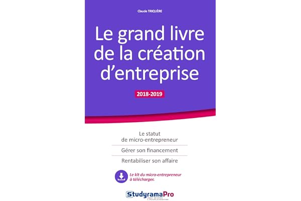 Le grand livre de la création d'entreprise