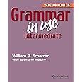 GRAMMAR IN USE: INTERMEDIATE WORK BOOK W/OUT ANS
