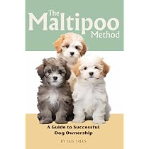 The Maltipoo Method: A Guide to Successful Dog Ownership: Master ...