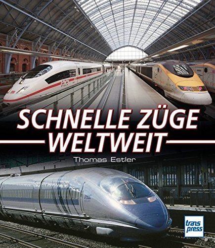 Preisvergleich Produktbild Schnelle Züge weltweit