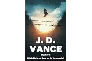 J. D. Vance Biografie: Hillbilly Elegie und Reise aus der Vergangenheit