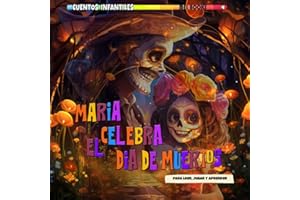 Maria Celebra el Dia de Muertos: Cuento Mexicano para Niños con un Paso a Paso para Aprender a Dibujar, Paginas para Colorear,Laberintos,Sopa de Letras y Reflexiones (Magic Storyland Books, Band 3)
