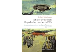 Von der deutschen Flugscheibe zum Nazi-UFO: Metamorphosen eines medialen Phantoms 1950–2020