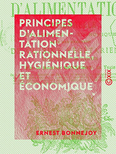 Download Principes d'alimentation rationnelle, hygiénique et économique: Avec des recettes de cuisine végétarienne Download Principes d'alimentation rationnelle, hygiénique et économique: Avec des recettes de cuisine végétarienne
