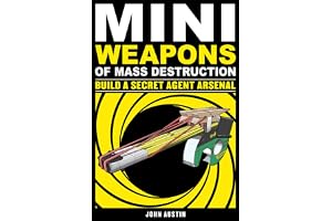 Mini Weapons of Mass Destruction: Build a Secret Agent Arsenal: 2