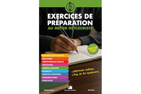 Exercices de Préparation au Métier de Fleuriste: Approche ludique - Plus de 150 questions - Exercices adaptés au terrain