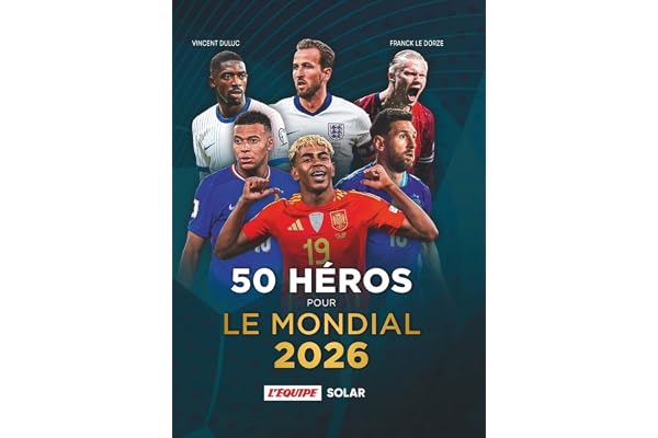 50 héros pour le Mondial 2026: Coupe du monde de football 2026 - grands joueurs - stars - Yamal - Mbappé - Dembélé - équipe de France - Ronaldo