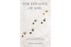 For the Love of Soil: Strategies to Regenerate Our Food Production Systems