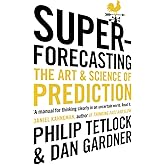 Superforecasting: The Art and Science of Prediction