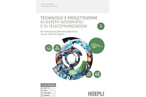 Tecnologie e progettazione di sistemi informatici e di telecomunicazioni. Per l'articolazione informatica degli Ist. tecnici settore tecnologico. Per ... industriali. Con e-book. Con ... (Vol. 3)