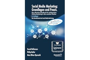 Social Media Marketing: Grundlagen und Praxis: Das ultimative Handbuch für erfolgreiches Online-Marketing in den sozialen Medien (Opresnik Management Guides, Band 58)