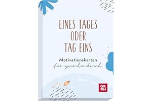 Eines Tages oder eins - Motivationskarten für zwischendurch (Geschenke für mehr Lebensfreude, Glücksgefühle und Achtsamkeit im Alltag): Kartenset mit ... | mit Goldfolie veredelt (Affirmationskarten)