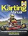 The Karting Manual: The Complete Beginner's Guide to Competitive Kart Racing (Haynes Owners' Workshop Manuals)