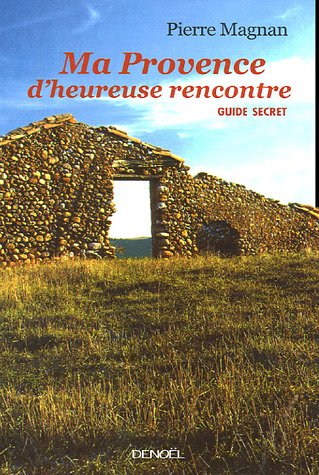 Ma provence d'heureuse rencontre