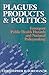 Plagues, Products, and Politics: Emergent Public Health Hazards and National Policymaking by
