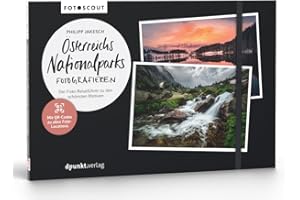 Österreichs Nationalparks fotografieren: Der Foto-Reiseführer zu den schönsten Motiven. Mit QR-Codes zu allen Foto-Locations. (Fotoscout – Der Reiseführer für Fotografen)