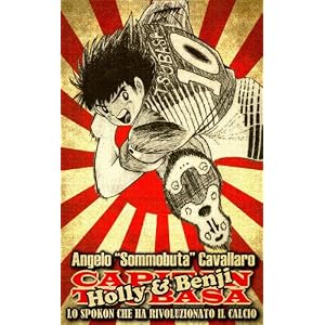 Holly e Benji - Lo spokon che ha rivoluzionato il Calcio: Come il manga Capitan Tsuba
