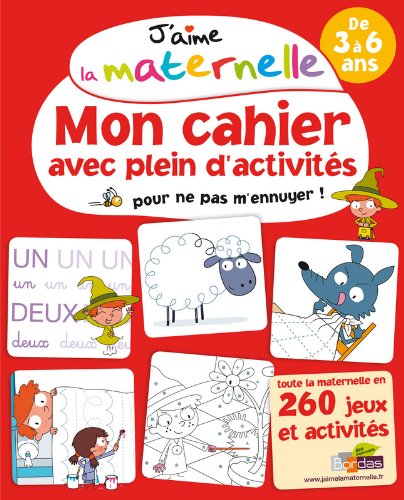 Télécharger J'aime la maternelle - Mon cahier avec plein d'activités pour ne pas m'ennuyer ! 3-6 ans Livre eBook France