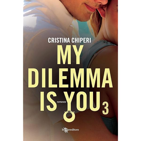 My Dilemma Is You. Un Nuevo Amor. O Dos...  Serie My Dilemma Is You 1 1117742056