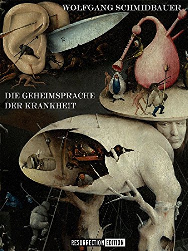 Download Die Geheimsprache der Krankheit: Deutung und Bedeutung psychosomatischer Leiden Download Die Geheimsprache der Krankheit: Deutung und Bedeutung psychosomatischer Leiden