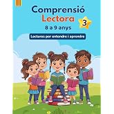 Comprensi&oacute; lectora 3r de prim&agrave;ria: Lectures, exercicis de comprensi&oacute;, gram&agrave;tica i ortografia per a nens i nenes de 8 a 9 anys