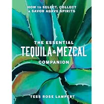 Amazon.it: A Field Guide to Tequila: What It Is, Where It's From ...