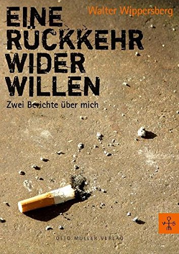 Eine Rückkehr wider Willen: Zwei Berichte über mich