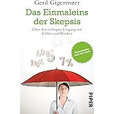 Das Einmaleins der Skepsis: Über den richtigen Umgang mit Zahlen und Risiken