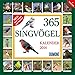 365 Singvögel Kalender 2014. Broschürenkalender by 