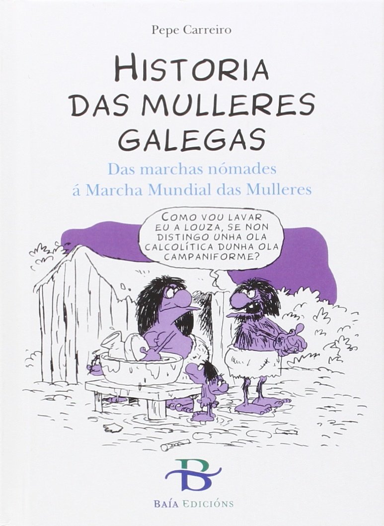 Historia das mulleres galegas: Das marchas nómades á Marcha Mundial das Mulleres