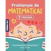 Problemas de Matem&aacute;ticas 1&ordm; de Primaria: Cuaderno de repaso de matem&aacute;ticas con m&aacute;s de 100 ejercicios para ni&ntilde;os de 6 y 7 a&ntilde;os