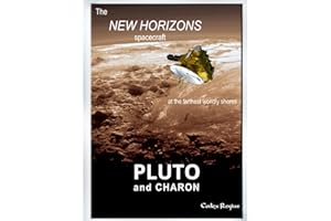 Pluto & Charon: The New Horizons spacecraft at the farthest worldly shores (Explorers of Minor Worlds)