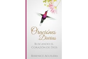 Oraciónes Diarias: Buscando el Corazón de Dios (Libro de Oraciones Cristianas)