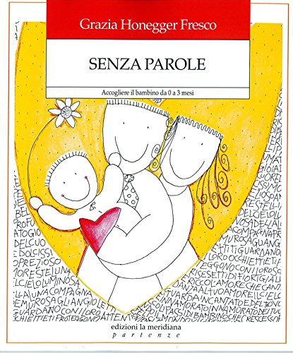 Senza parole: Accogliere il bambino da zero a tre mesi (Partenze) libro