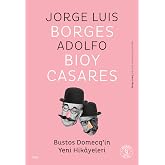 Bustos Domecq&rsquo;in Yeni Hikayeleri
