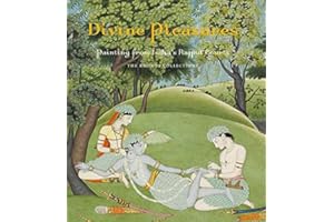 Divine Pleasures : Painting From India's Rajput Courts - The Kronos Collection: Painting from India's Rajput Courts. The Kronos Collections ... of Art (MAA) (YUP))