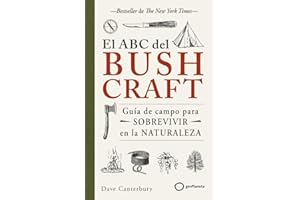 El ABC del bushcraft: Una guía de campo para sobrevivir en la naturaleza (Varios)