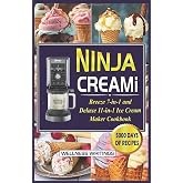NINJA CREAMI BREEZE 7-IN-1 AND DELUXE 11-IN-1 ICE CREAM MAKER COOKBOOK WITH 5000 DAYS OF SMOOTHIE BOWL, MILKSHAKES, SORBETS, 
