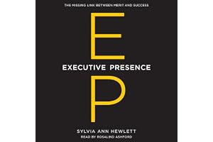 Executive Presence: The Missing Link Between Merit and Success