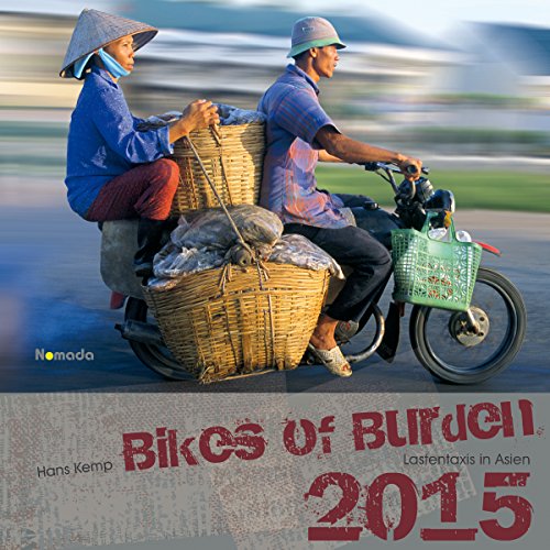 Bikes of Burden 2015 - Lastentaxis in Asien - Nomada Bildkalender (42 x 42) - by Hans Kemp