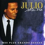 Ma Vie: Mes Plus Grands Succes - Iglesias Julio
