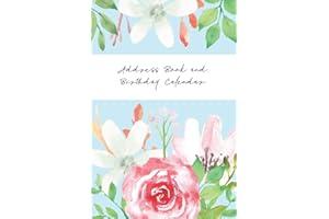 Address Book and Birthday Calendar: Contact Address Book Alphabetical Organizer with Birthday Calendar Logbook Record Name Phone Numbers Email Journal 6x9 Inch Notebook (Volume 6)