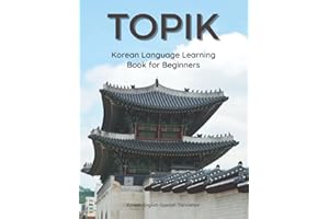 TOPIK Korean Language Learning Book for Beginners| Korean-English-Spanish Translation: Easy to study Korean flash cards vocabulary workbook. Practice ... example. Ready for TOPIK exam test in 40 days